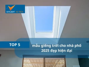 Top 5 mẫu giếng trời cho nhà phố 2025 đẹp hiện đại